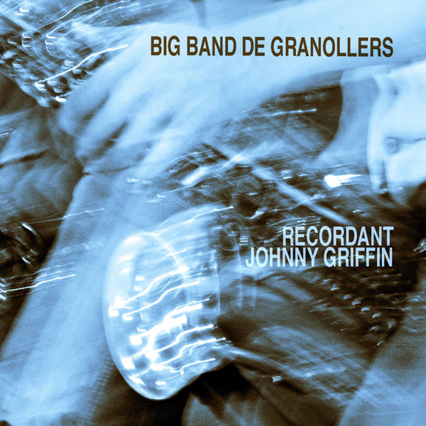 Recordant Johnny Griffin - Big Band de Granollers